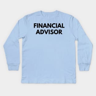 FINANCIAL ADVISOR Kids Long Sleeve T-Shirt